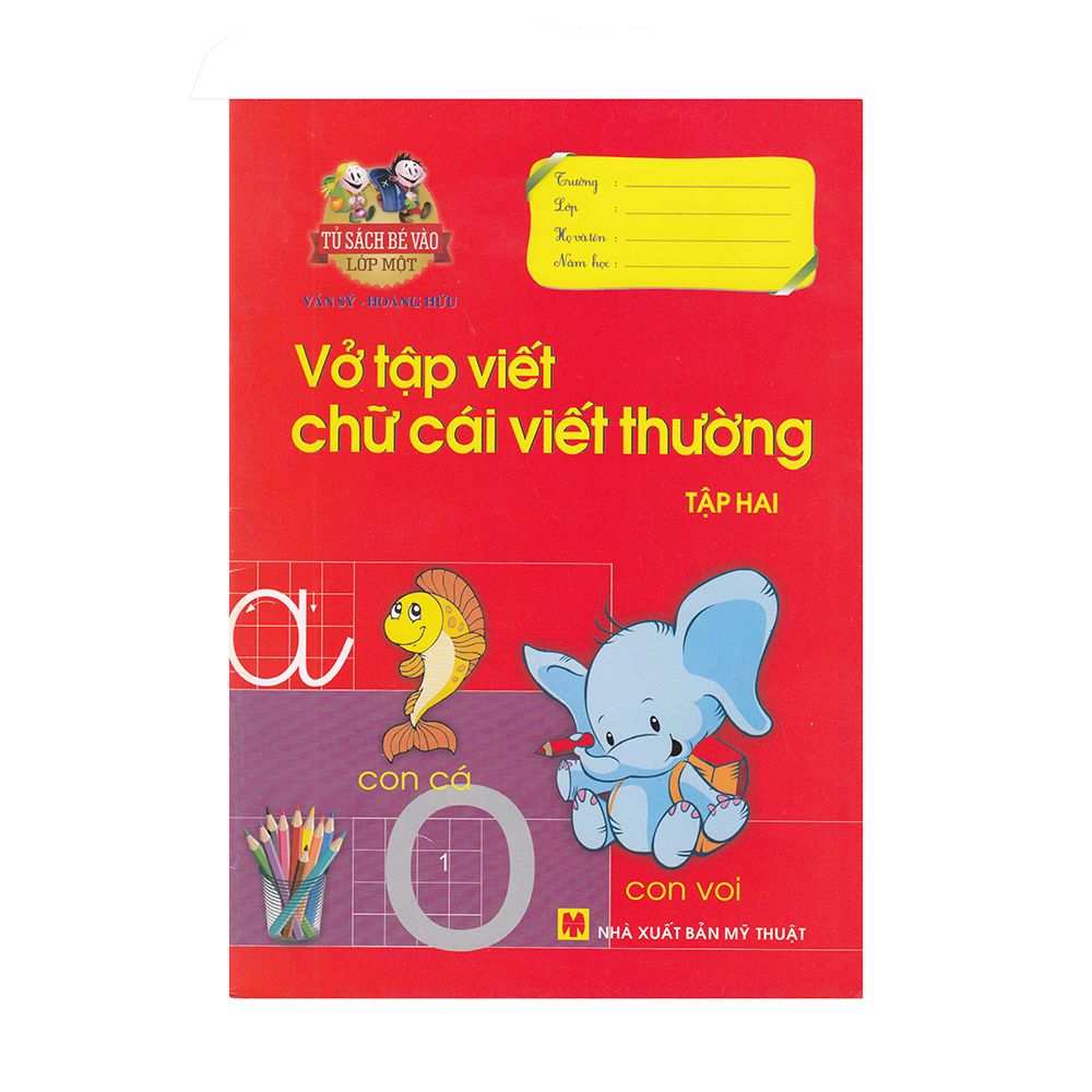 Tủ Sách Bé Vào Lớp 1 - Vở Tập Viết Chữ Cái Viết Thường (Tập 2)