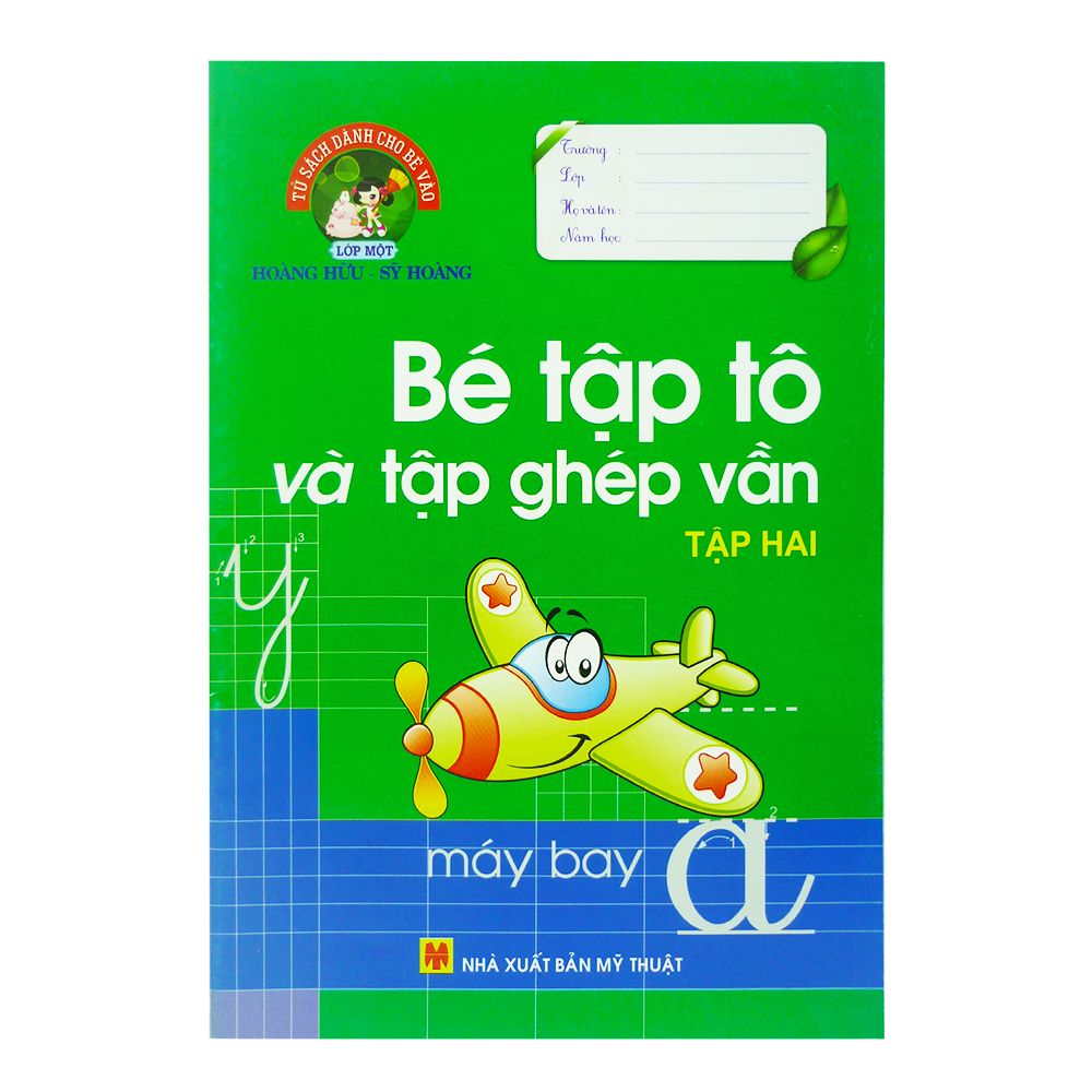 Tủ Sách Dành Cho Bé Vào Lớp Một - Bé Tập Tô Và Tập Ghép Vần - Tập 2