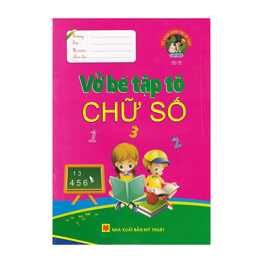 Tủ Sách Dành Cho Bé Vào Lớp Một - Vở Bé Tập Tô Chữ Số