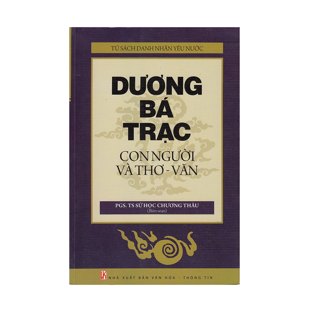 Tủ Sách Danh Nhân Yêu Nước - Dương Bá Trạc - Con Người Và Thơ-Văn