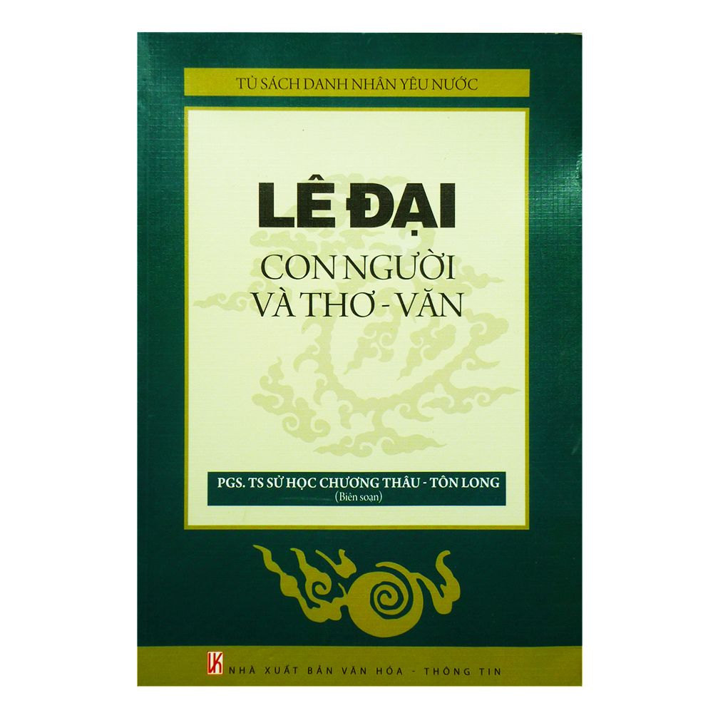 Tủ Sách Danh Nhân Yêu Nước - Lê Đại - Con Người Và Thơ-Văn