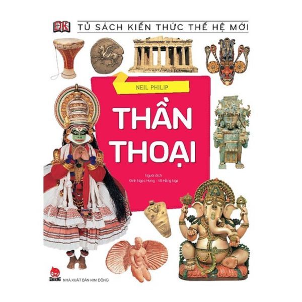 Tủ Sách Kiến Thức Thế Hệ Mới - Thần Thoại