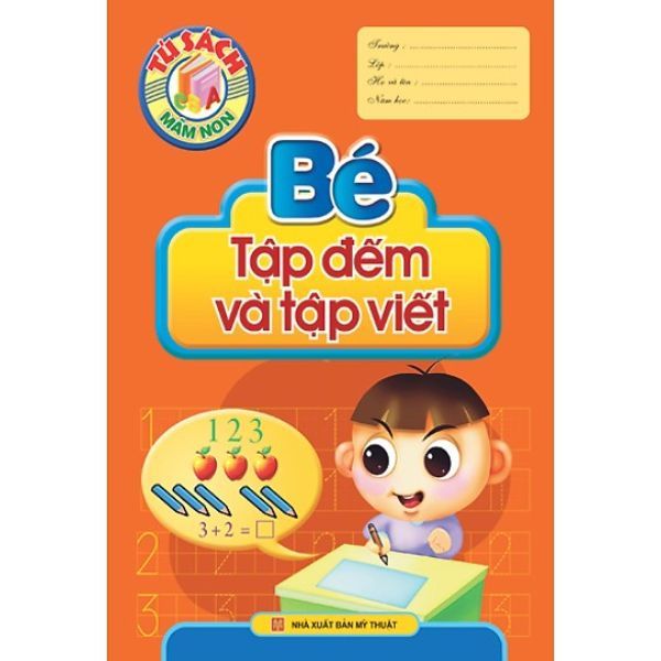 Tủ Sách Mầm Non - Bé Tập Đếm Và Tập Viết