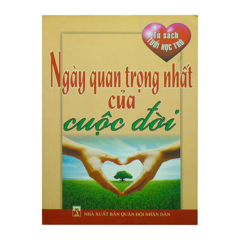 Tủ Sách Tuổi Học Trò - Ngày Quan Trọng Nhất Của Cuộc Đời