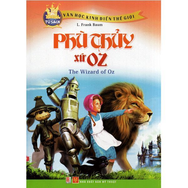 Tủ Sách Văn Học Kinh Điển Thế Giới - Phù Thủy Xứ OZ
