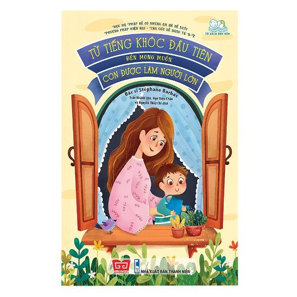 Từ Tiếng Khóc Đầu Tiên Đến Mong Muốn Con Được Làm Người Lớn