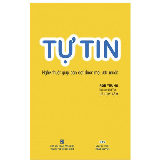 Tự Tin - Nghệ Thuật Giúp Bạn Đạt Được Mọi Ước Muốn