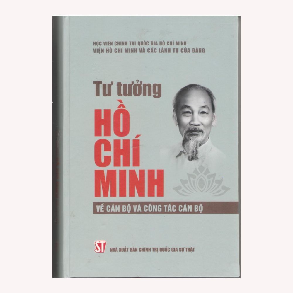 Tư Tưởng Hồ Chí Minh Về Cán Bộ Và Công Tác Cán Bộ (Bìa Cứng)