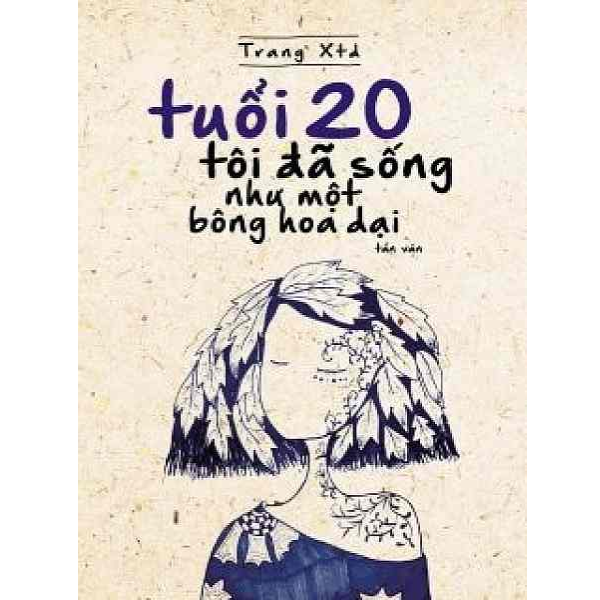 Tuổi 20 Tôi Đã Sống Như Một Bông Hoa Dại