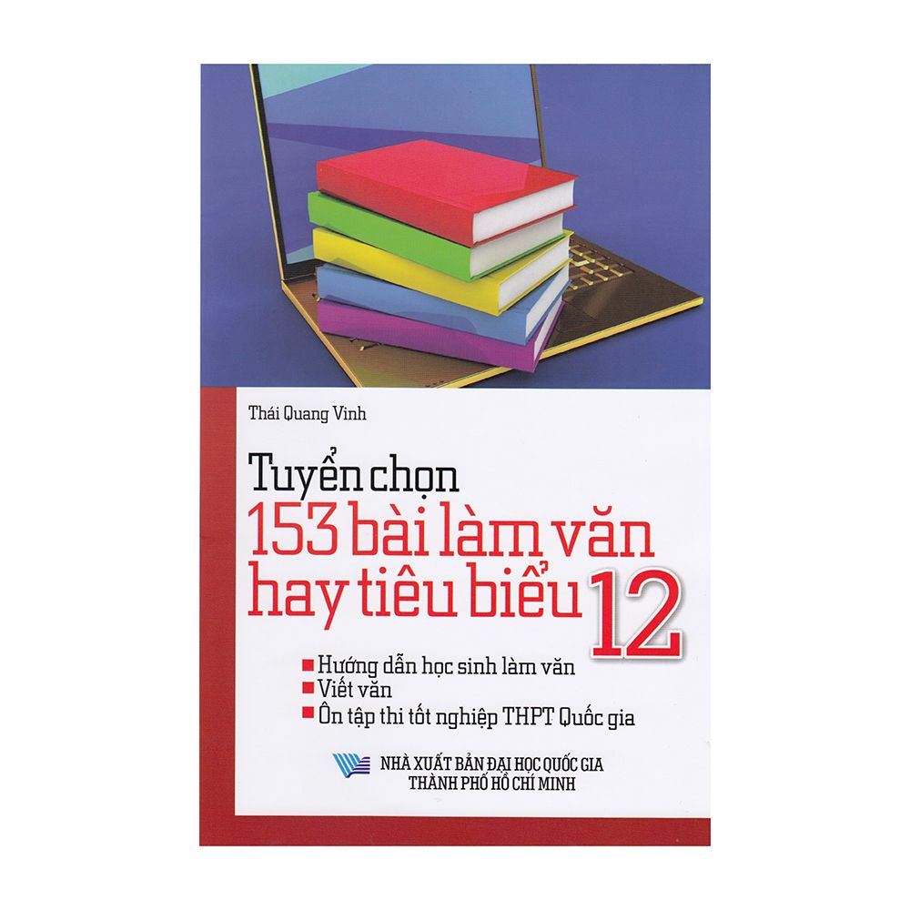 Tuyển Chọn 153 Bài Làm Văn Hay Tiêu Biểu Lớp 12