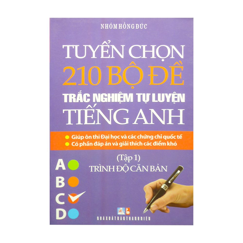 Tuyển Chọn 210 Bộ Đề Trắc Nghiệm Tự Luyện Tiếng Anh (Tập 1)