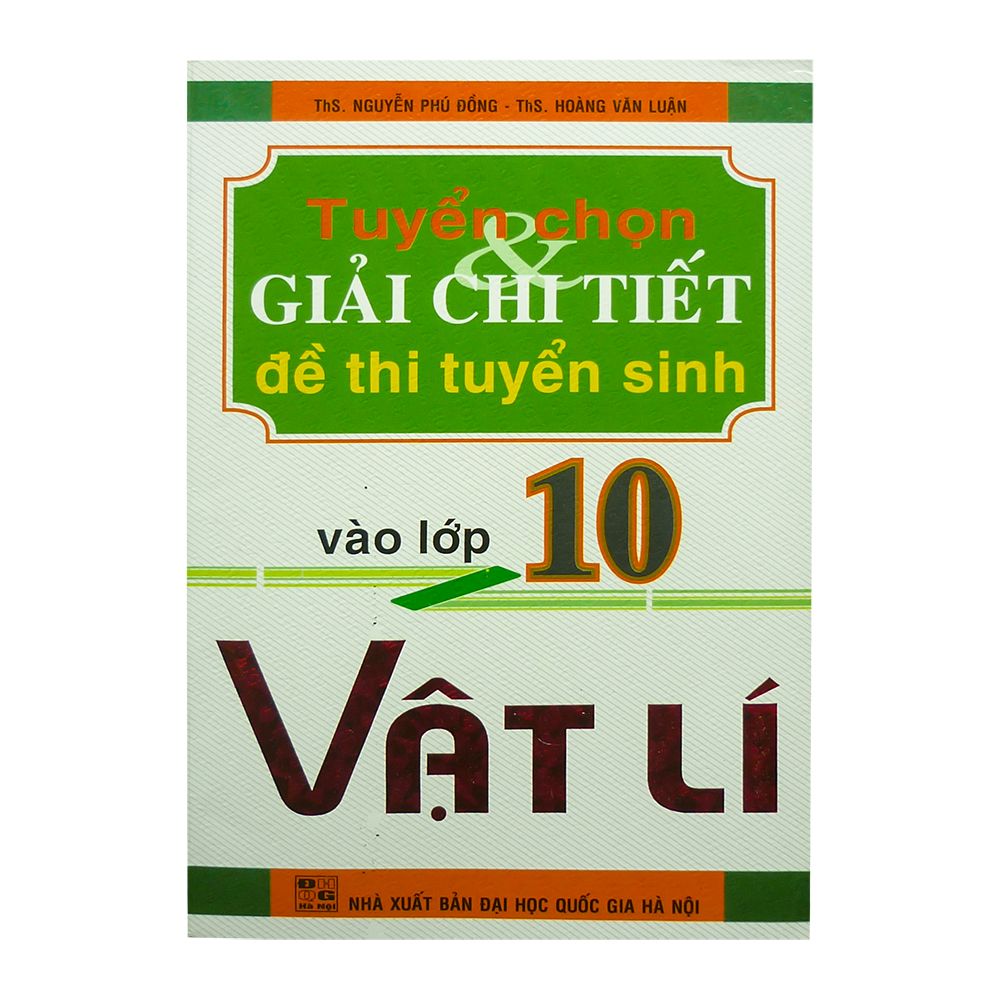 Tuyển Chọn Giải Chi Tiết Đề Thi Tuyển Sinh Vào Lớp 10 - Vật Lí