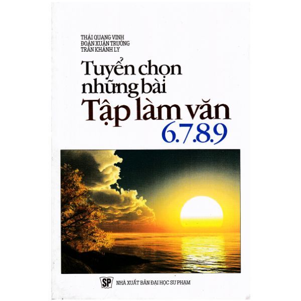 Tuyển Chọn Những Bài Tập Làm Văn 6 - 7 - 8 - 9
