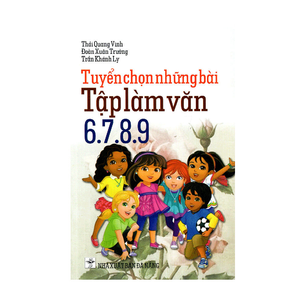 Tuyển Chọn Những Bài Tập Làm Văn 6.7.8.9