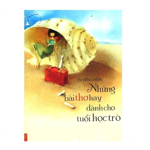 Tuyển Chọn Những Bài Thơ Hay Dành Cho Tuổi Học Trò