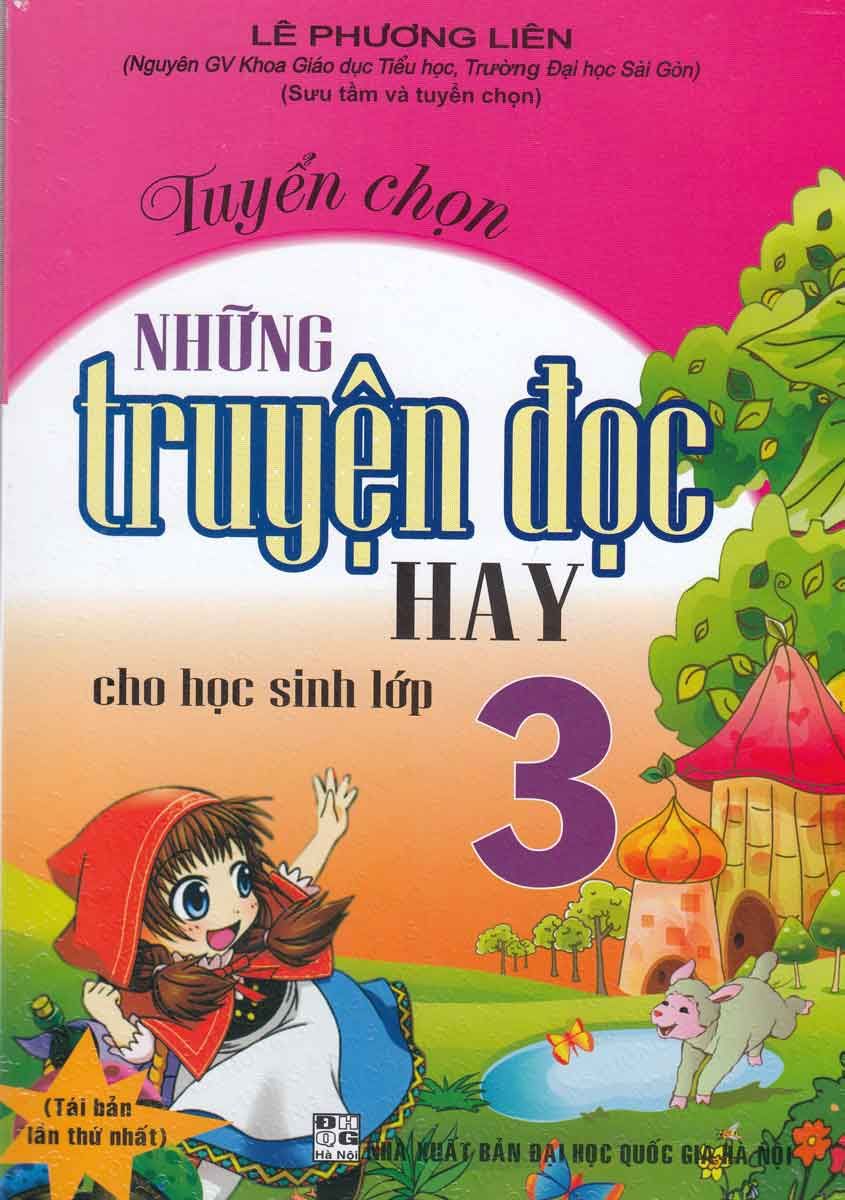 Tuyển Chọn Những Truyện Đọc Hay Cho Học Sinh Lớp 3 (Tái Bản 2020)