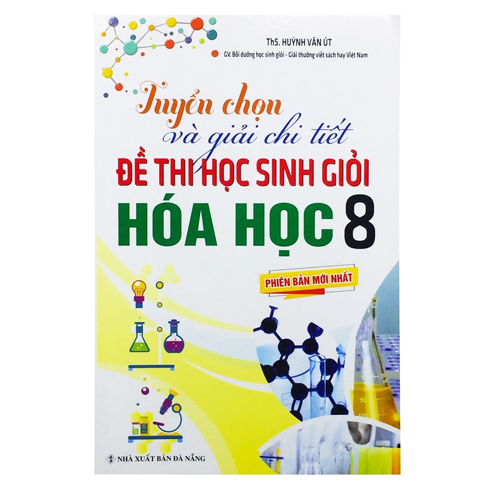 Tuyển Chọn Và Giải Chi Tiết Đề Thi Học Sinh Giỏi Hóa Học 8