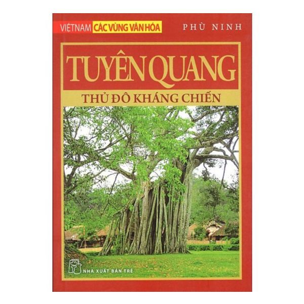 Tuyên Quang - Thủ Đô Kháng Chiến