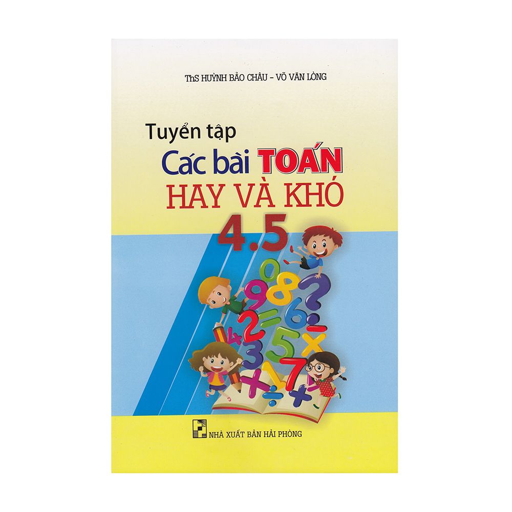 Tuyển Tập Các Bài Toán Hay Và Khó Lớp 4, Lớp 5