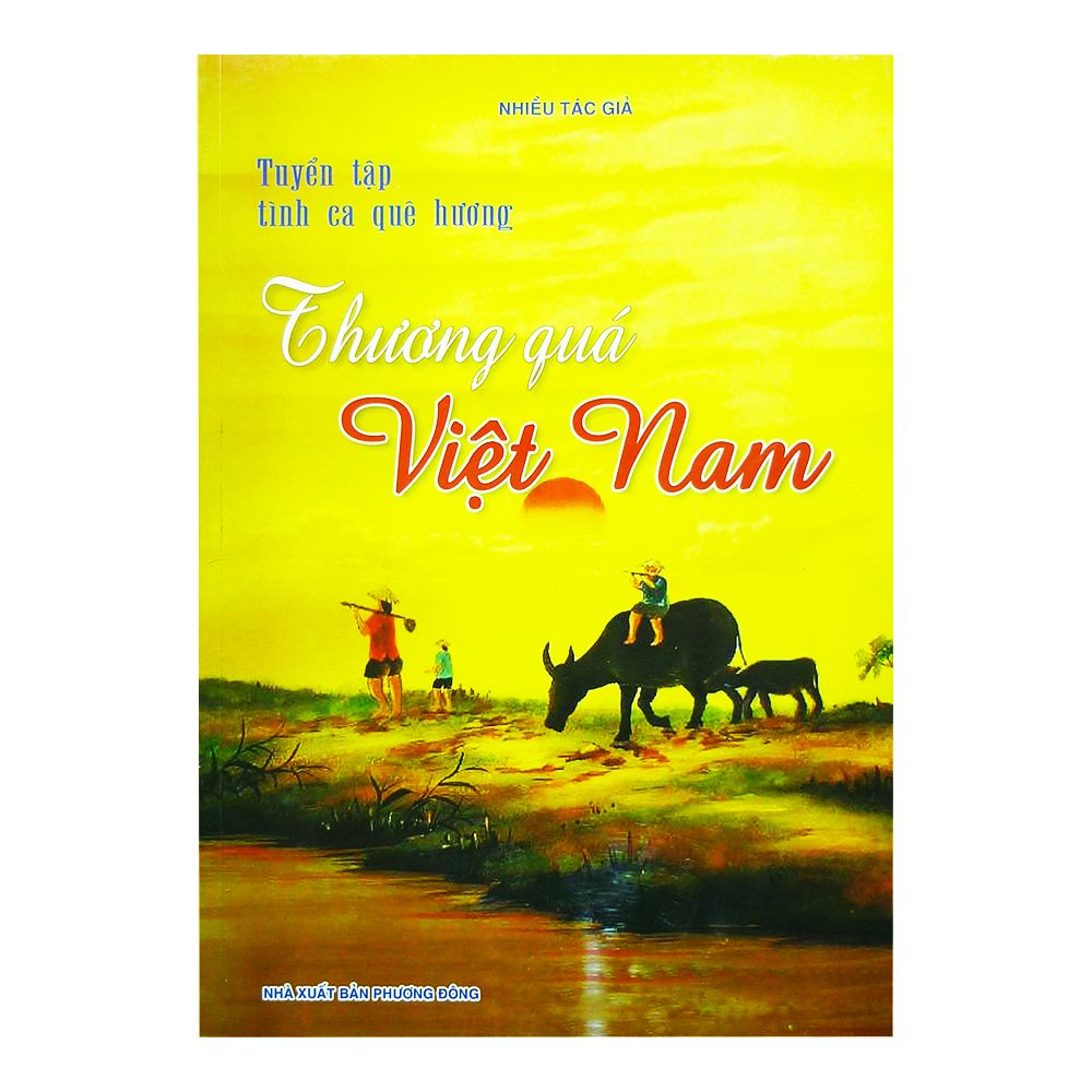 Tuyển Tập Tình Ca Quê Hương: Thương Quá Việt Nam
