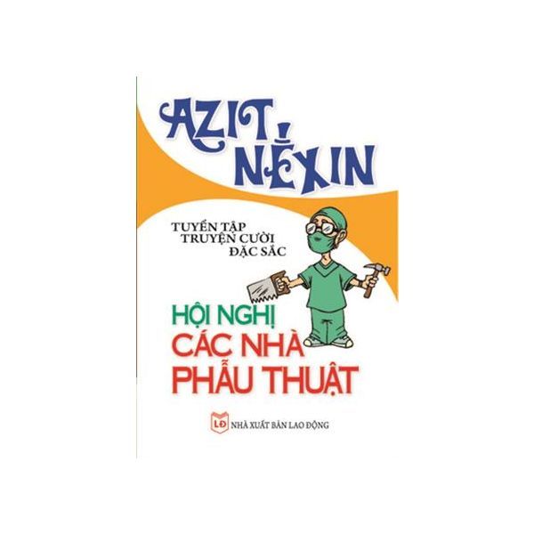Tuyển Tập Truyện Cười Đặc Sắc - Hội Nghị Các Nhà Phẫu Thuật