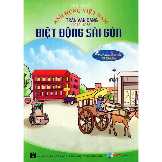  Anh Hùng Việt Nam - Trần Văn Đang - Biệt Động Sài Gòn - Kèm File Âm Thanh 