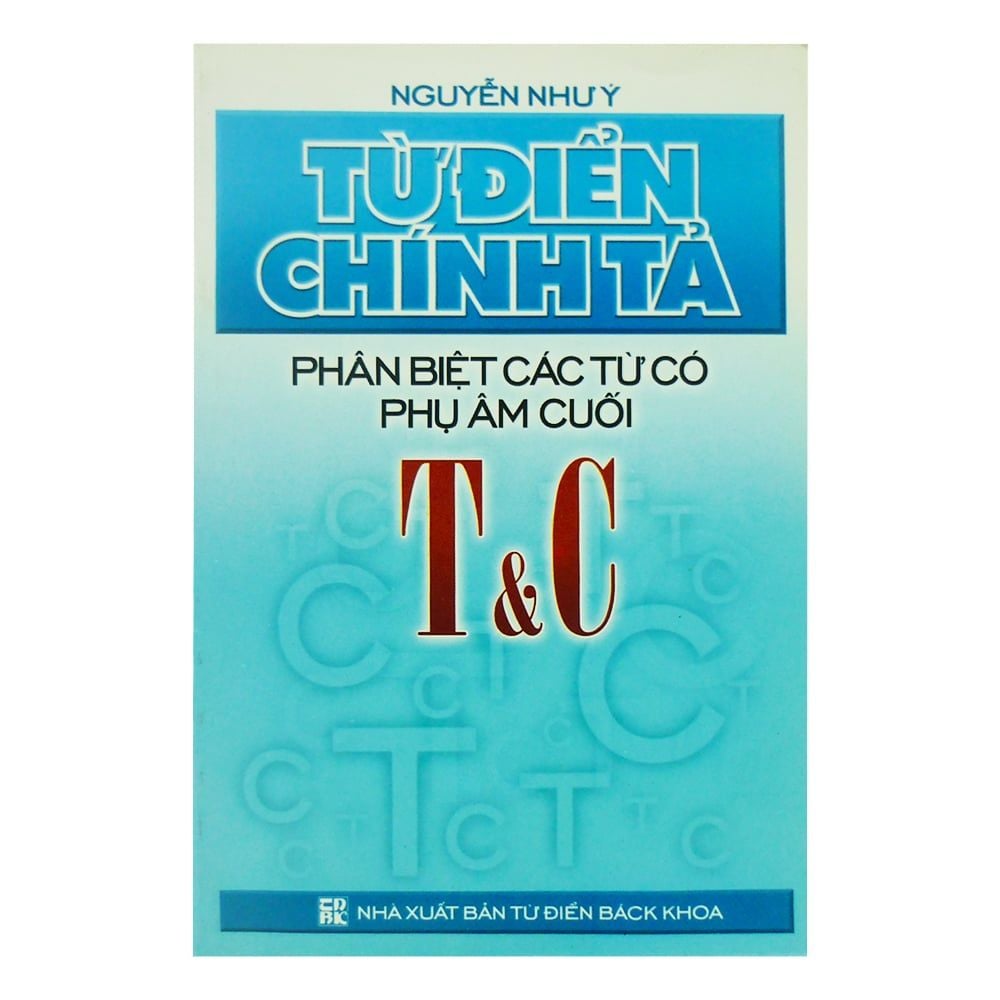  Từ Điển Phân Biệt Chính Tả Phân Biệt Các Từ Có Phụ Âm Cuối T Và C 