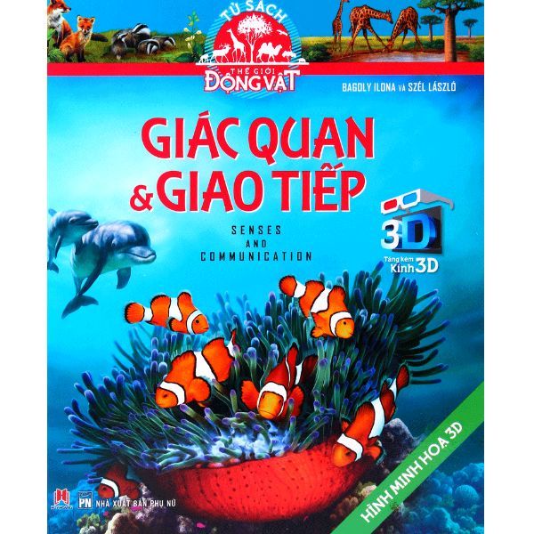 Tủ Sách Thế Giới Động Vật - Giác Quan Và Giao Tiếp (Hình Minh Họa 3D)