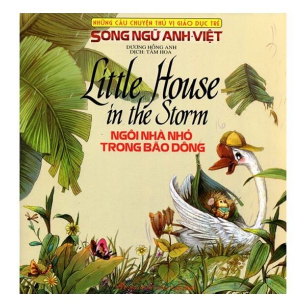 Những Câu Chuyện Thú Vị Giáo Dục Trẻ - Ngôi Nhà Nhỏ Trong Bão Giông (Song Ngữ Anh - Việt)
