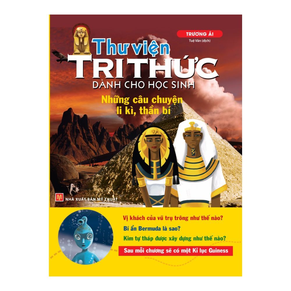 Thư Viện Tri Thức Dành Cho Học Sinh - Những Câu Chuyện Ly Kỳ, Thần Bí