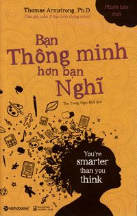 Bạn Thông Minh Hơn Bạn Nghĩ (Tái Bản 2017)
