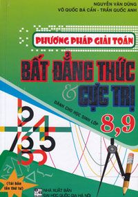 Phương Pháp Giải Toán Bất Đẳng Thức & Cực Trị Dành Cho Học Sinh Lớp 8 - 9