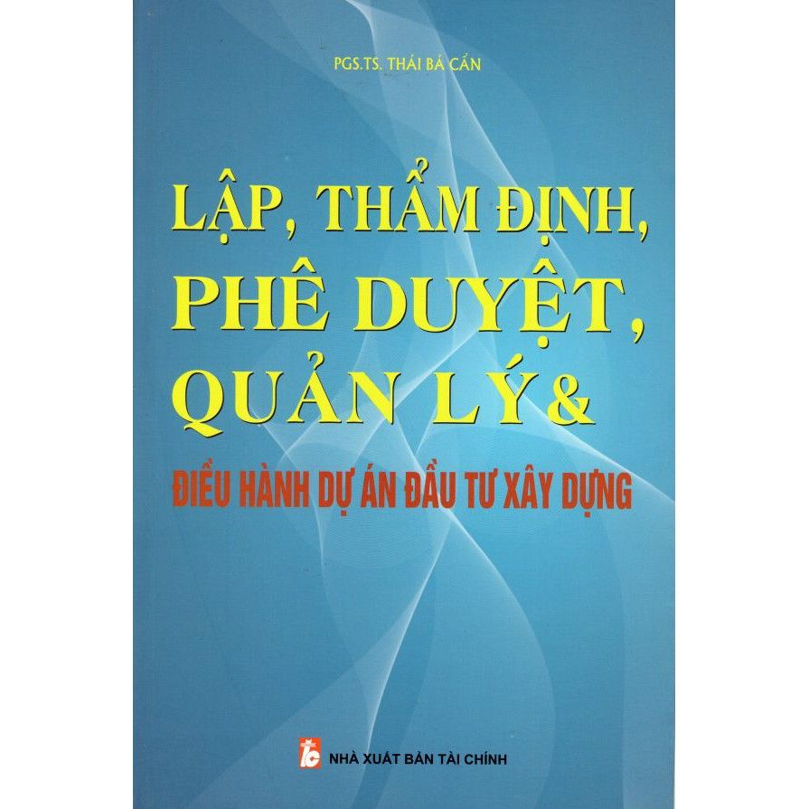 Lập, Thẩm Định, Phê Duyệt, Quản Lý Và Điều Hành Dự Án Đầu Tư Xây Dựng