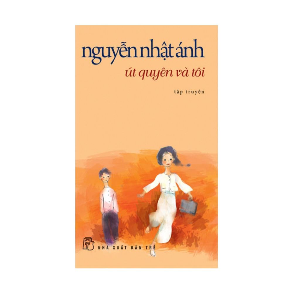 Nguyễn Nhật Ánh - Út Quyên Và Tôi