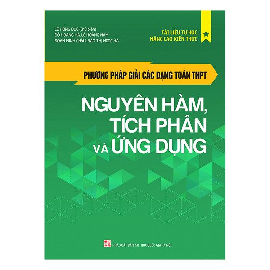 Phương Pháp Giải Các Dạng Toán THPT - Nguyên Hàm, Tích Phân Và Ứng Dụng
