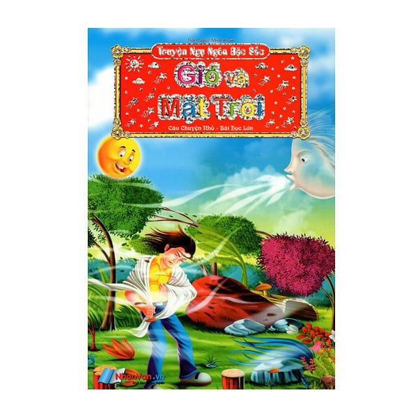 Truyện Ngụ Ngôn Đặc Sắc (Câu Chuyện Nhỏ - Bài Học Lớn) - Gió Và Mặt Trời