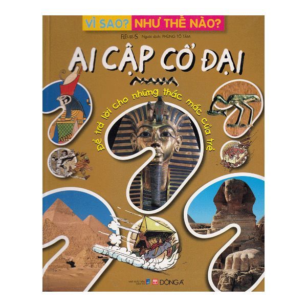 Vì sao? Như thế nào? - Ai Cập Cổ Đại
