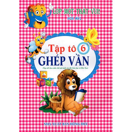Lớp Một Thật Vui! - Tập Tô 6: Ghép Vần