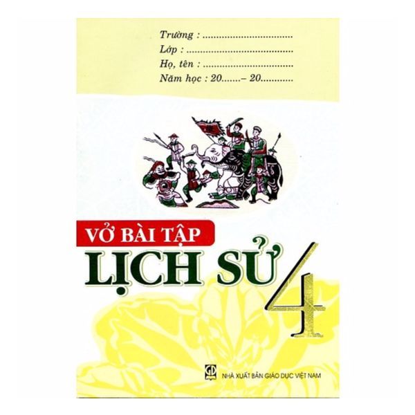 Vở Bài Tập Lịch Sử Lớp 4 (Tái Bản 2019)
