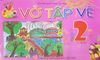 Vở Tập Vẽ - Lớp 2