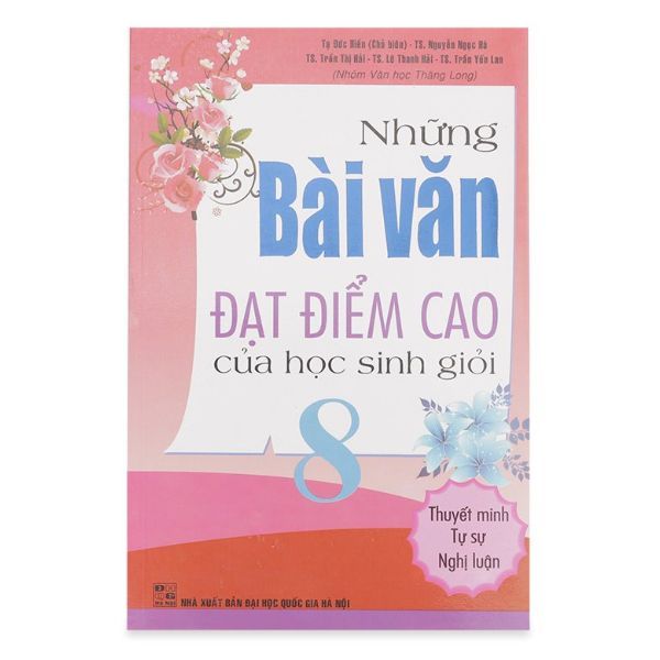 Những Bài Văn Đạt Điểm Cao Của Học Sinh Giỏi 8 (Thuyết Minh - Tự Sự - Nghị Luận)