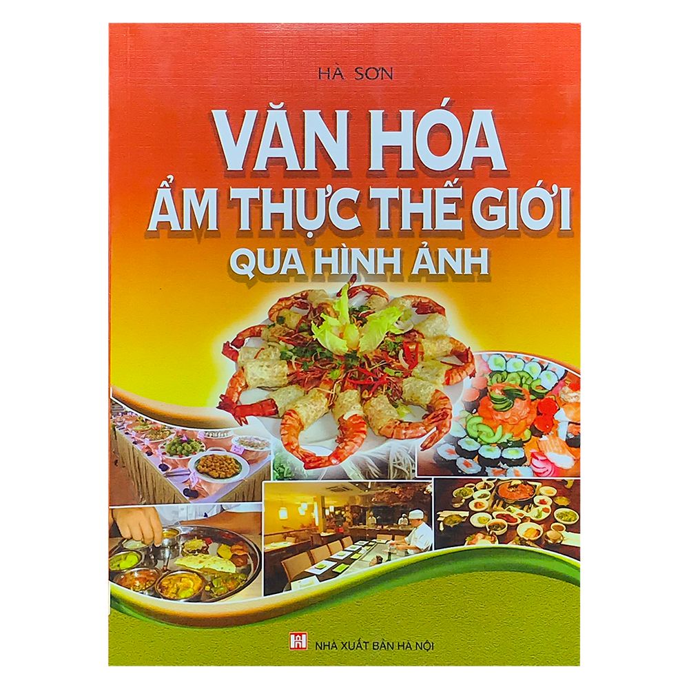 Văn Hóa Ẩm Thực Thế Giới Qua Hình Ảnh