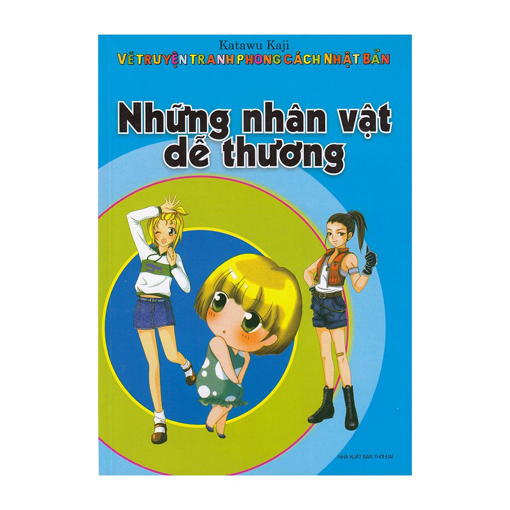 Vẽ Truyện Tranh Phong Cách Nhật Bản - Những Nhân Vật Dễ Thương