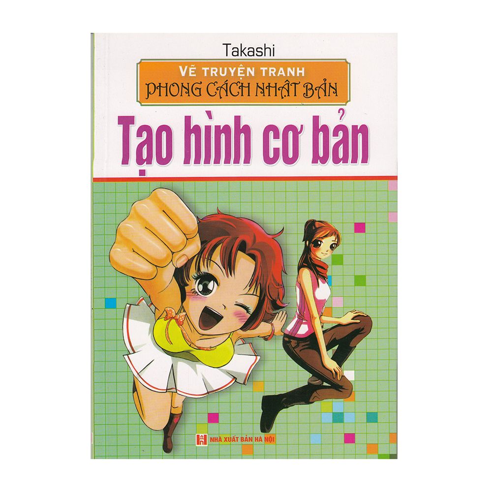 Vẽ Truyện Tranh Phong Cách Nhật Bản - Tạo Hình Cơ Bản