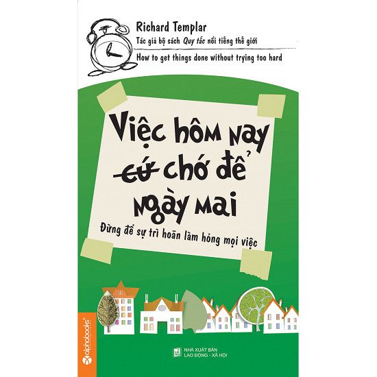 Việc Hôm Nay Chớ Để Ngày Mai