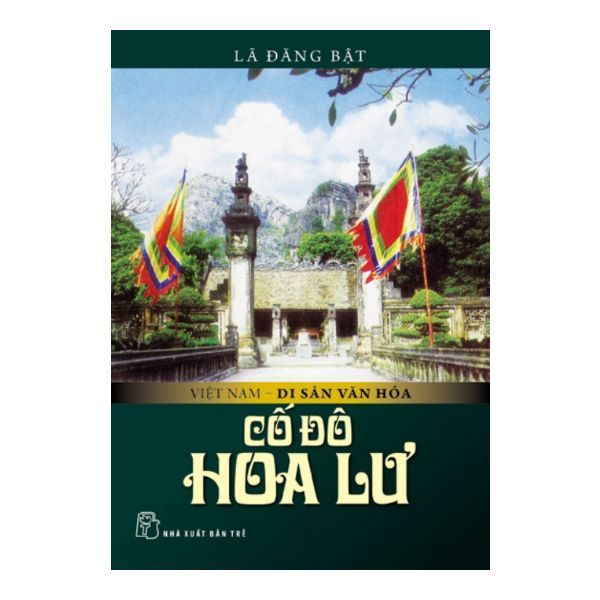 Việt Nam Di Sản Văn Hóa - Cố Đô Hoa Lư