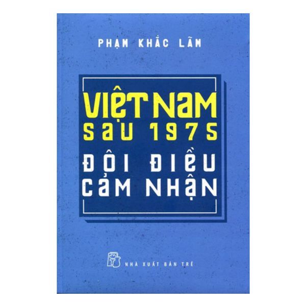 Việt Nam Sau 1975 - Đôi Điều Cảm Nhận