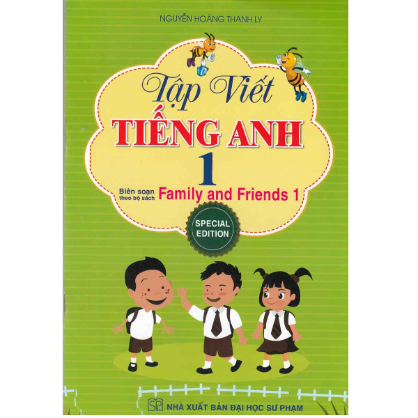 Tập Viết Tiếng Anh Lớp 1 - Biên Soạn Theo Bộ Sách Family And Friends 1