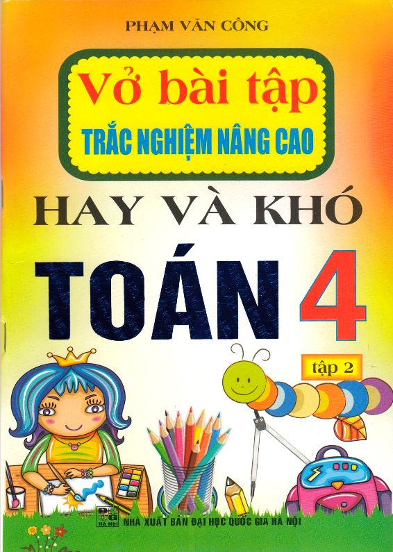 Vở Bài Tập Trắc Nghiệm Nâng Cao Hay Và Khó Toán Lớp 4 - Tập 2