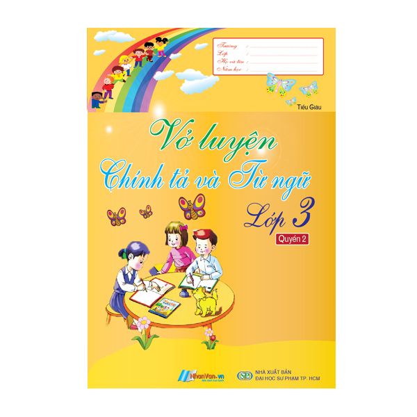 Vở Luyện Chính Tả Và Từ Ngữ Lớp 3 - Quyển 2